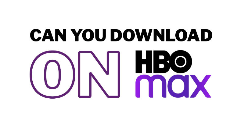 Can You Download on HBO Max